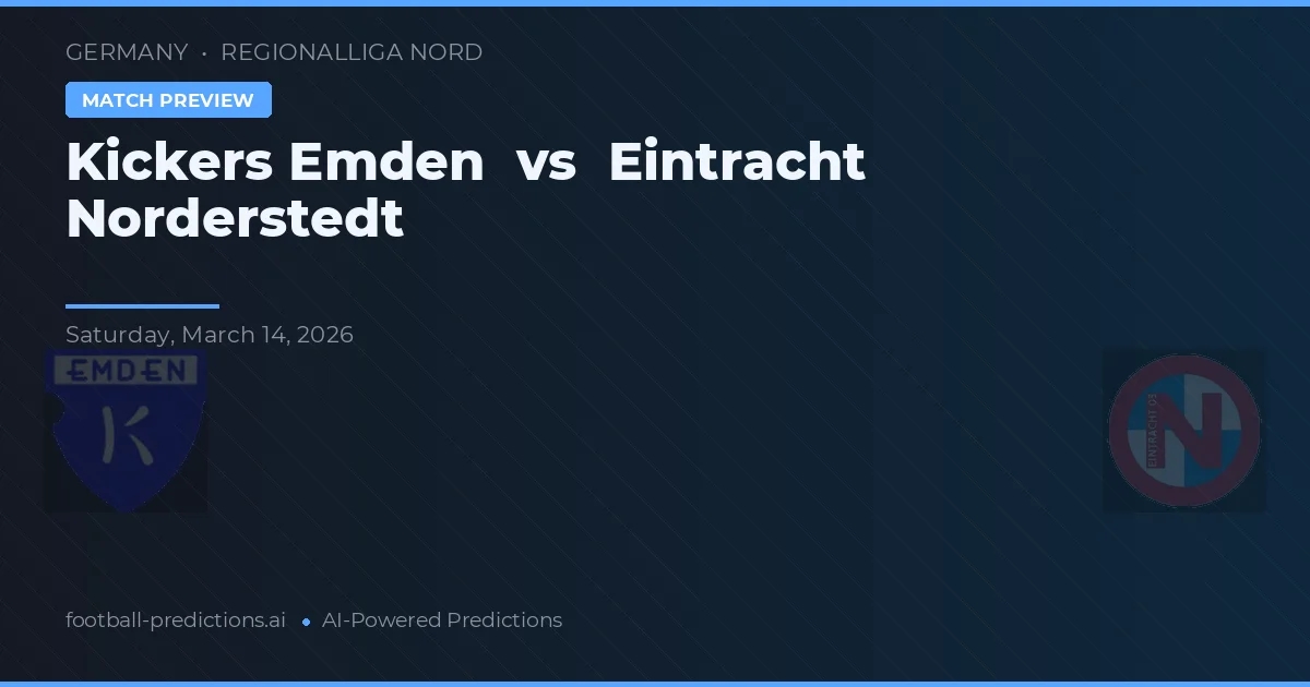 Kickers Emden vs Eintracht Norderstedt — voorspelling en vooruitblik wedstrijd