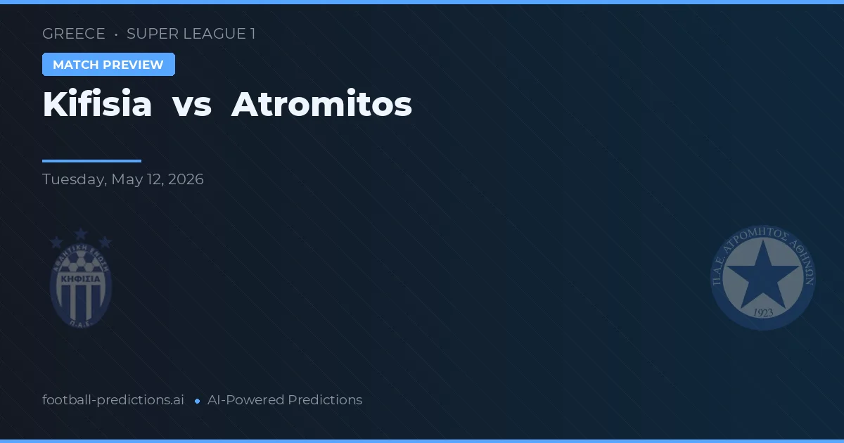 Kifisia vs Atromitos — voorspelling en vooruitblik wedstrijd
