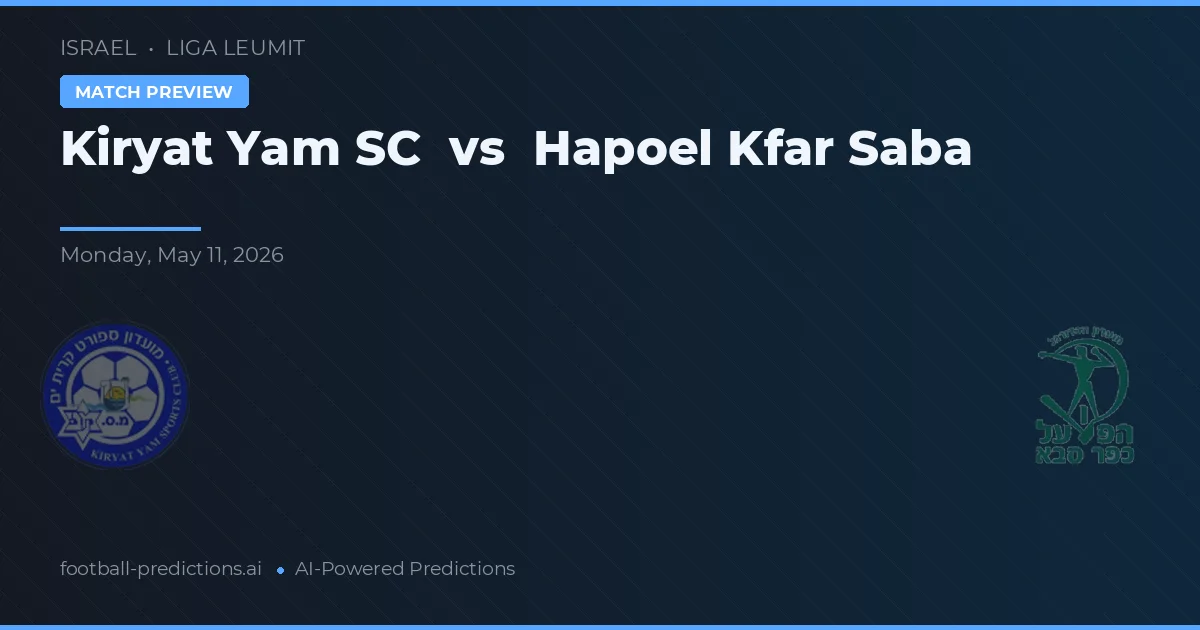 Kiryat Yam SC vs Hapoel Kfar Saba — voorspelling en vooruitblik wedstrijd