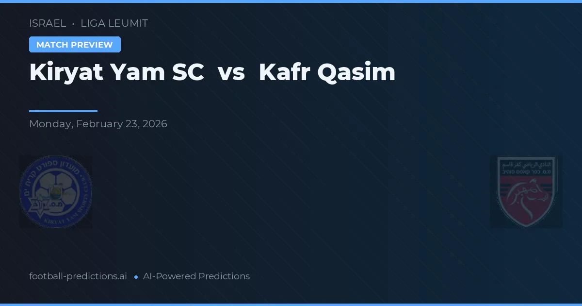 Kiryat Yam SC vs Kafr Qasim — voorspelling en vooruitblik wedstrijd