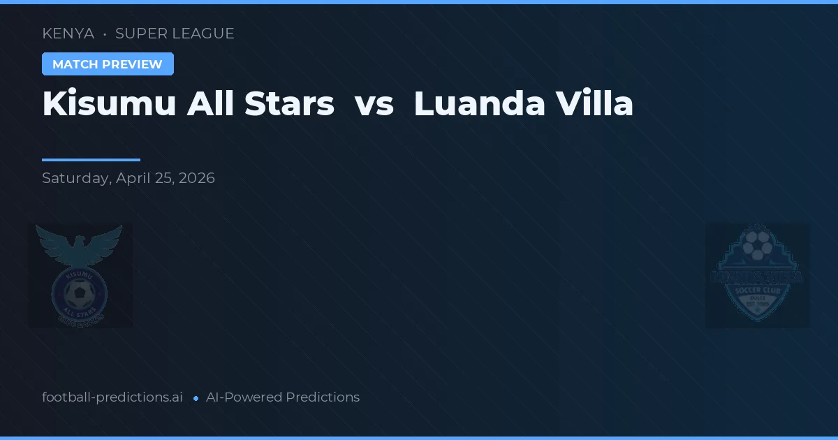 Kisumu All Stars vs Luanda Villa — voorspelling en vooruitblik wedstrijd