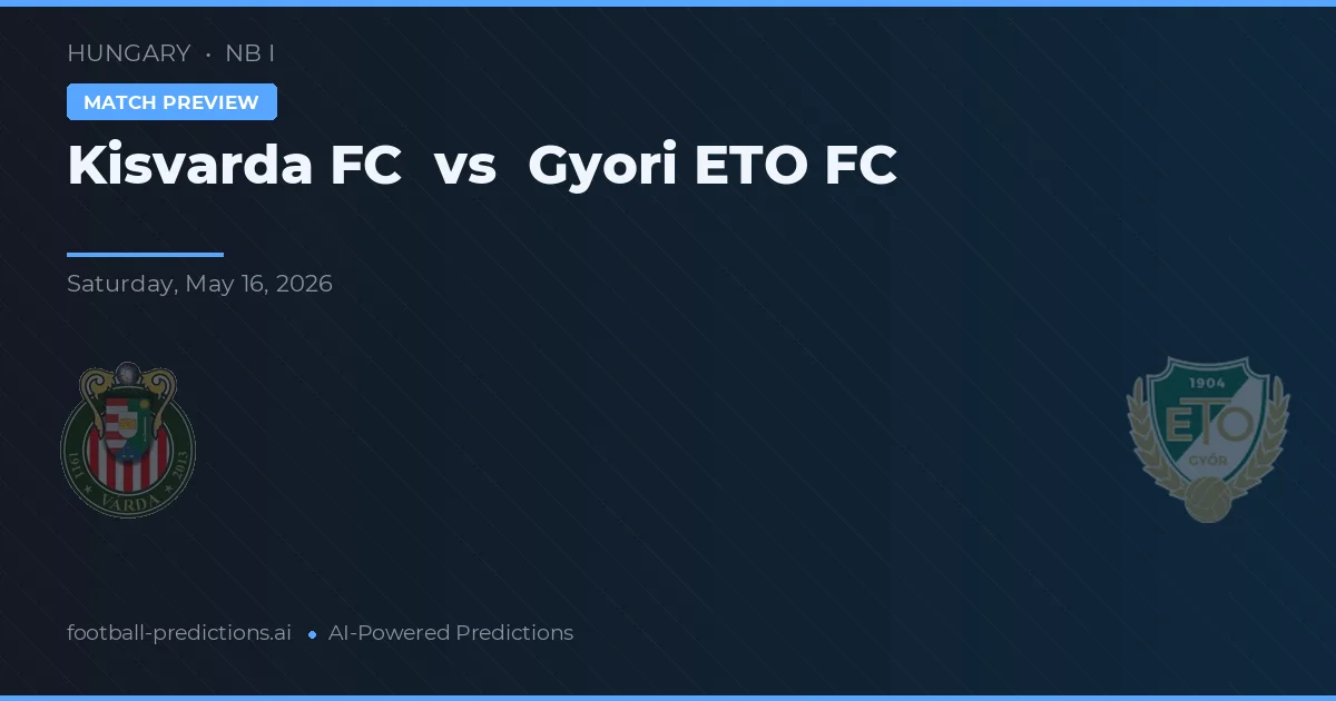 Kisvárda FC vs Győri ETO FC — voorspelling en vooruitblik wedstrijd