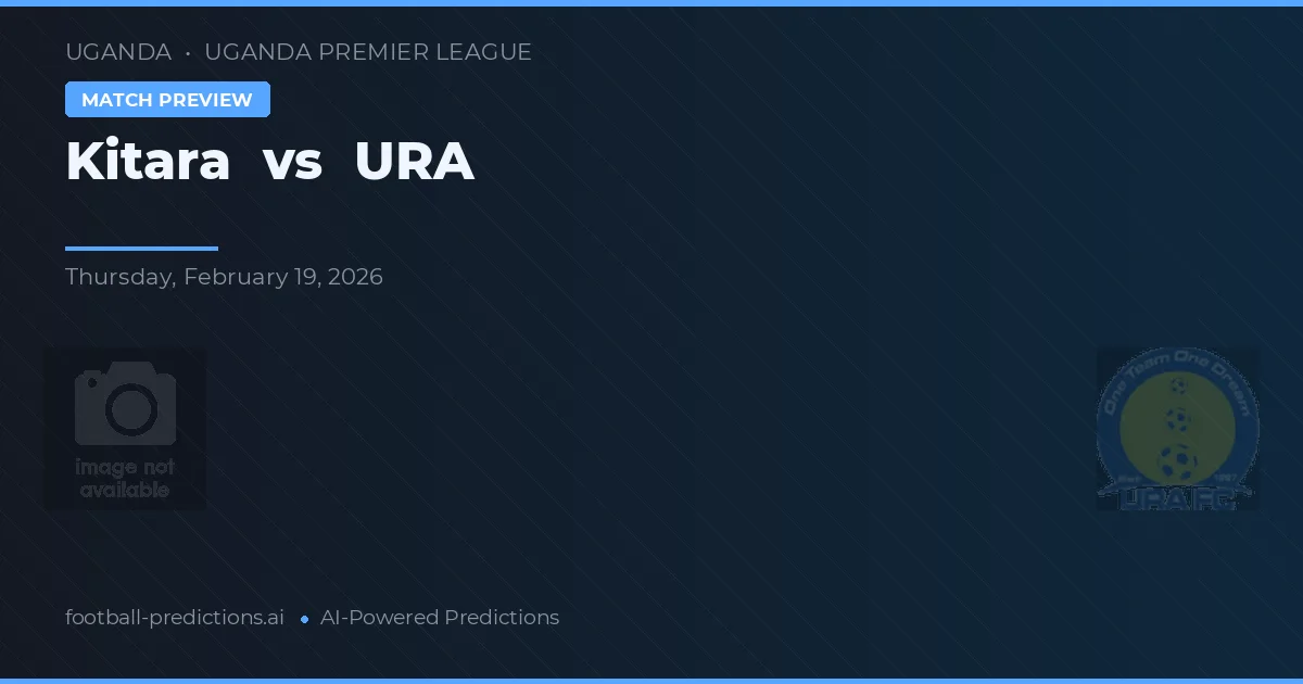 Kitara vs URA — voorspelling en vooruitblik wedstrijd