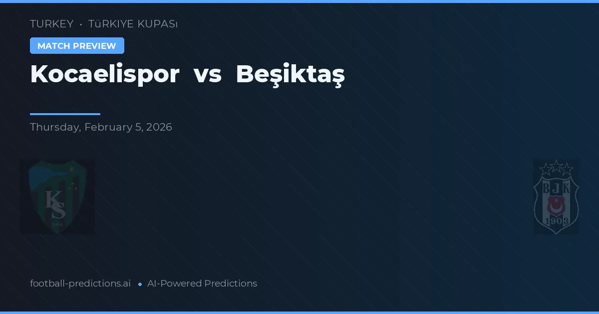 Kocaelispor vs Beşiktaş — voorspelling en vooruitblik wedstrijd