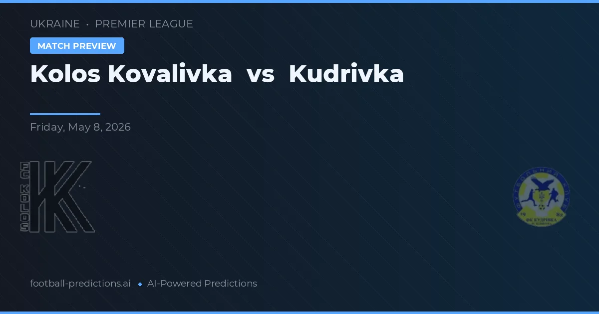 Kolos Kovalivka vs Kudrivka — voorspelling en vooruitblik wedstrijd