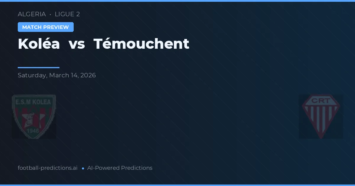 Koléa vs Témouchent — voorspelling en vooruitblik wedstrijd