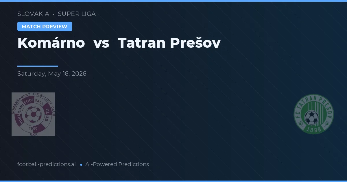 Komárno vs Tatran Prešov — voorspelling en vooruitblik wedstrijd