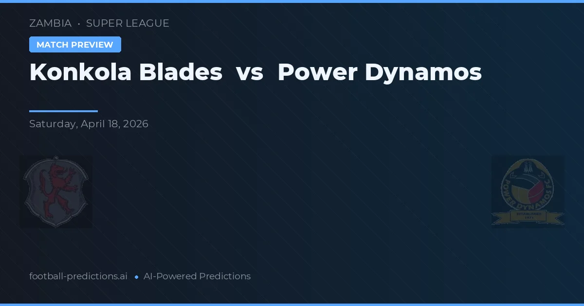 Konkola Blades vs Power Dynamos — voorspelling en vooruitblik wedstrijd