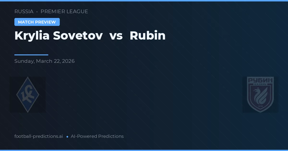 Krylia Sovetov vs Rubin — voorspelling en vooruitblik wedstrijd