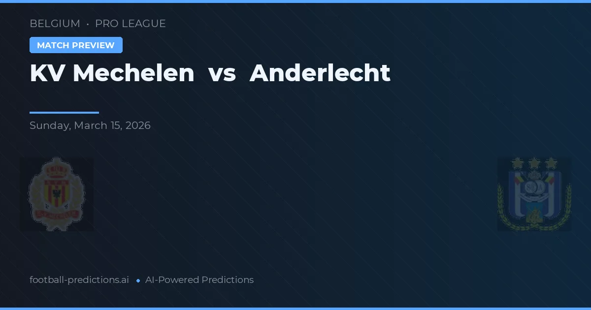 KV Mechelen vs Anderlecht — voorspelling en vooruitblik wedstrijd