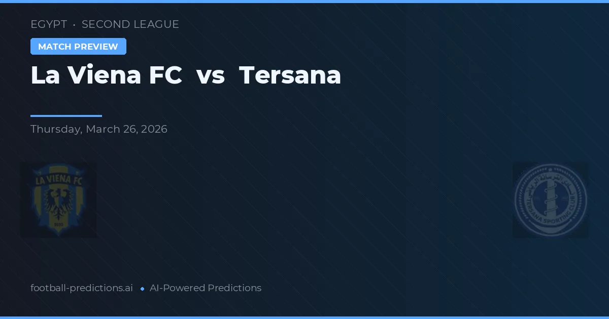 La Viena FC vs Tersana — voorspelling en vooruitblik wedstrijd