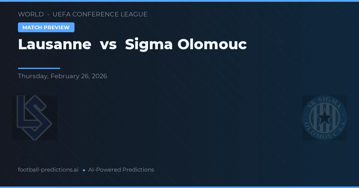 Lausanne vs Sigma Olomouc — voorspelling en vooruitblik wedstrijd