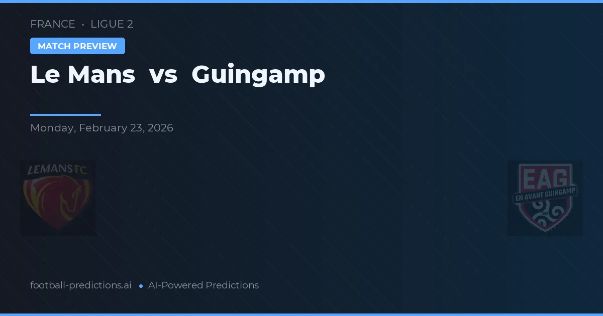 Le Mans vs Guingamp — voorspelling en vooruitblik wedstrijd