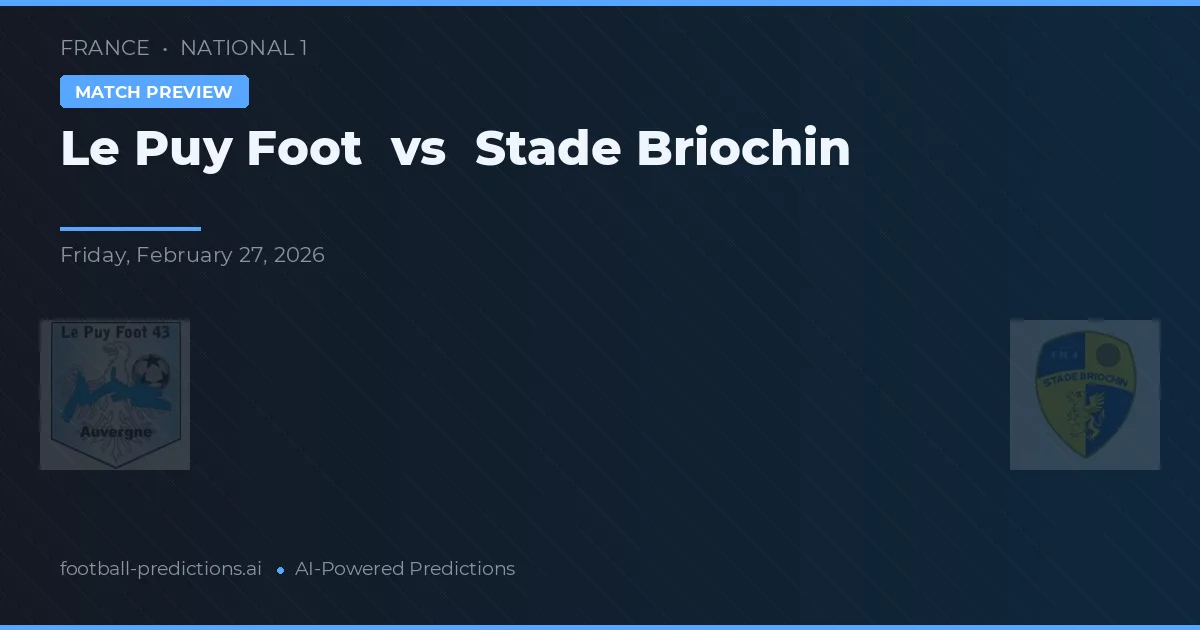 Le Puy Foot vs Stade Briochin — voorspelling en vooruitblik wedstrijd