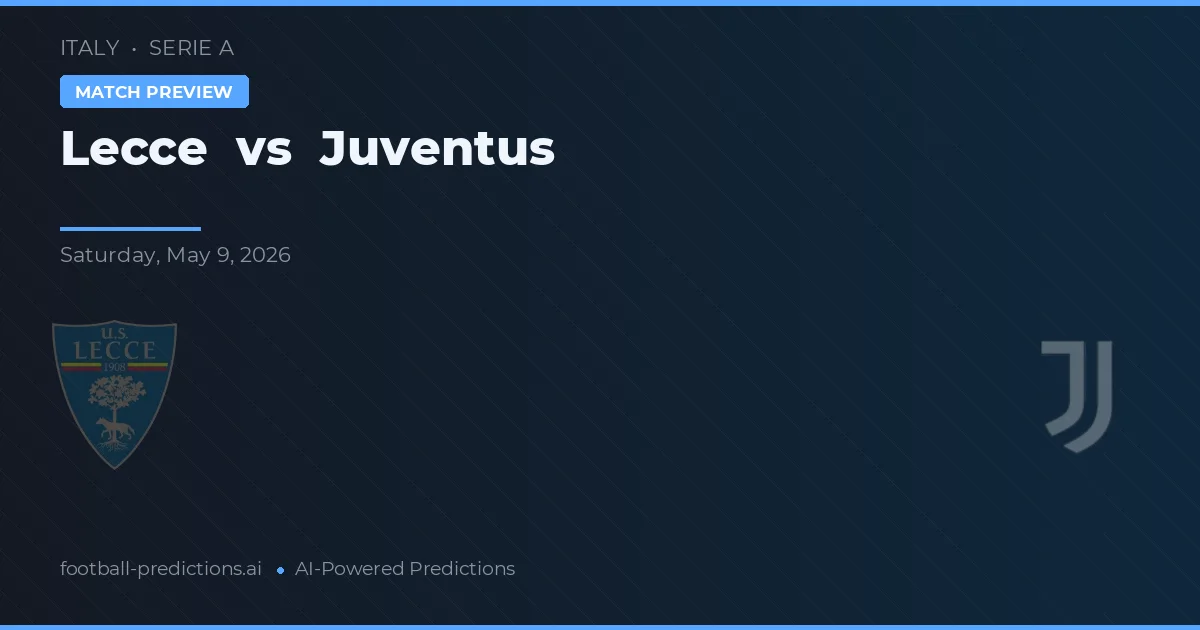 Lecce vs Juventus — voorspelling en vooruitblik wedstrijd