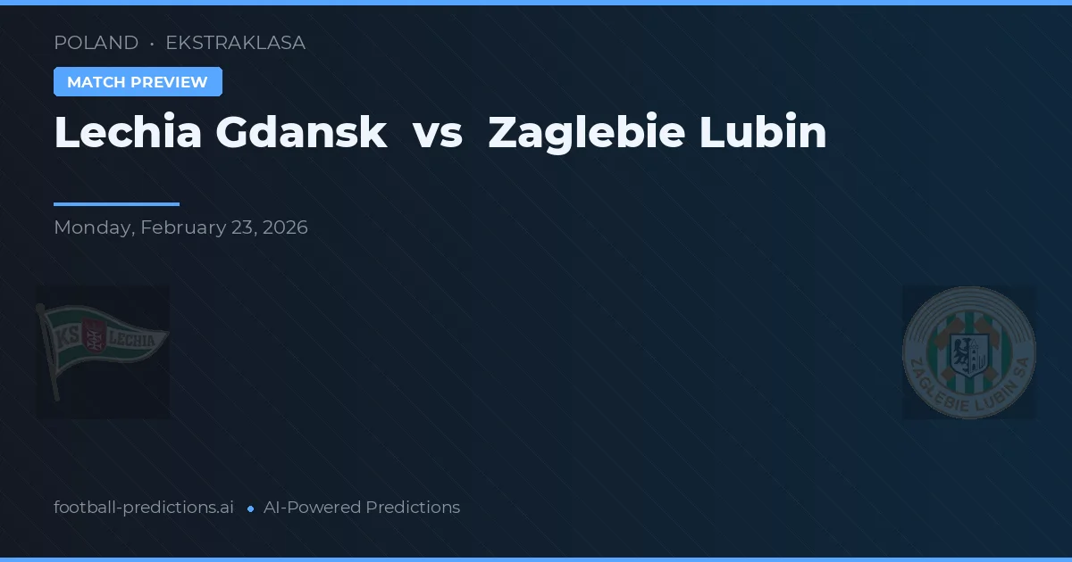 Lechia Gdańsk vs Zagłębie Lubin — voorspelling en vooruitblik wedstrijd