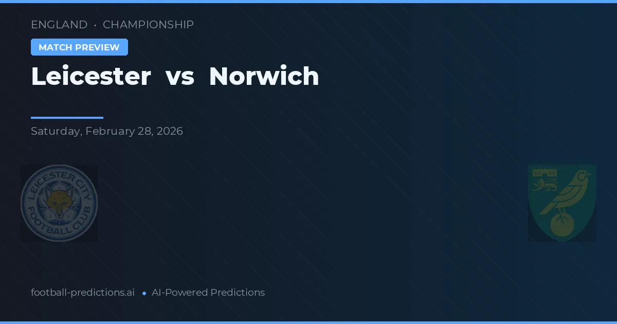 Leicester vs Norwich — voorspelling en vooruitblik wedstrijd