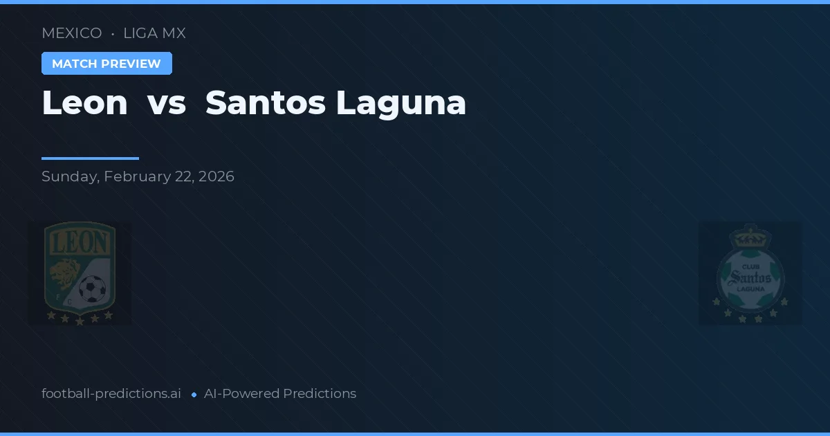 León vs Santos Laguna — voorspelling en vooruitblik wedstrijd