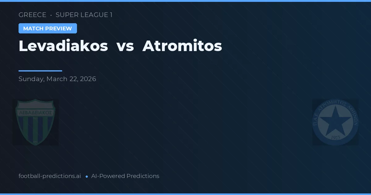 Levadiakos vs Atromitos — voorspelling en vooruitblik wedstrijd