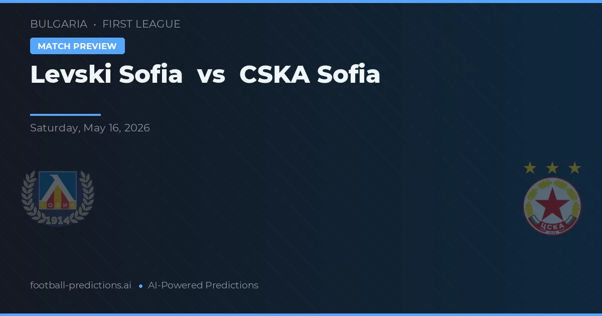Levski Sofia vs CSKA Sofia — voorspelling en vooruitblik wedstrijd