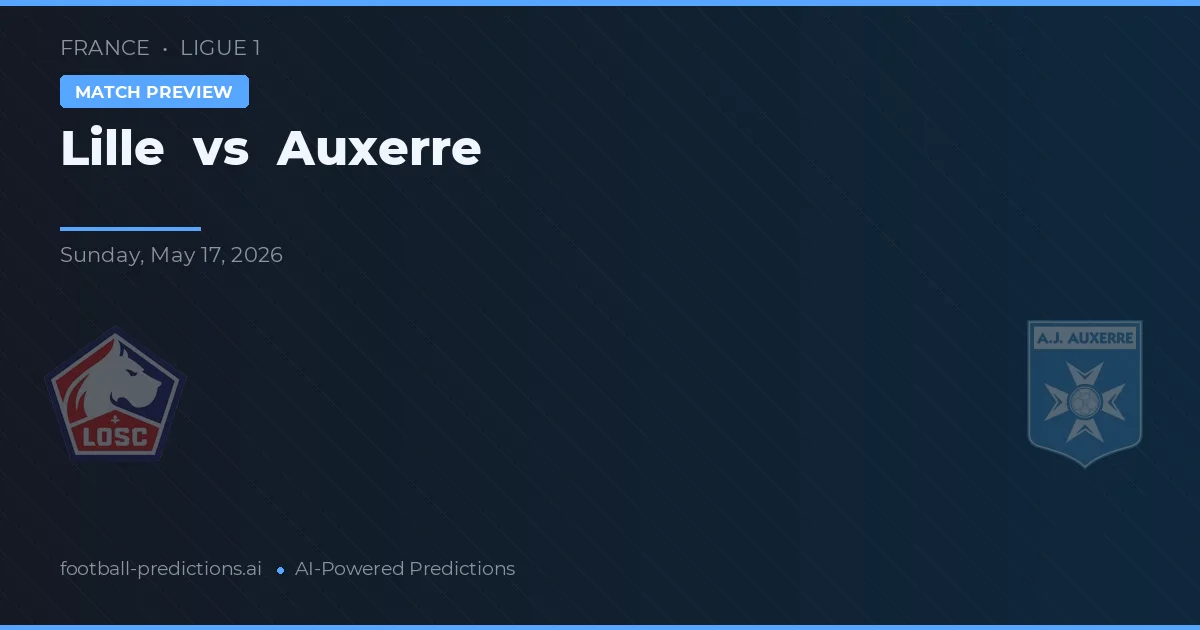 Lille vs Auxerre — voorspelling en vooruitblik wedstrijd