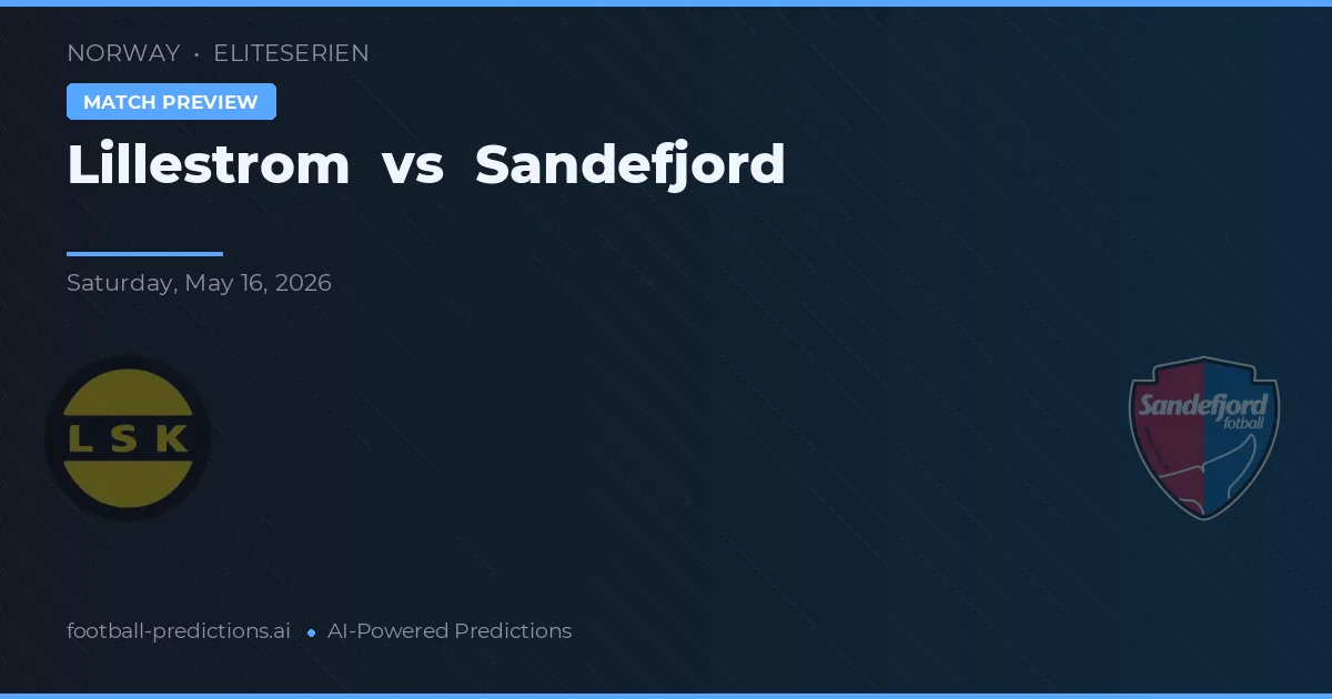 Lillestrøm vs Sandefjord — voorspelling en vooruitblik wedstrijd