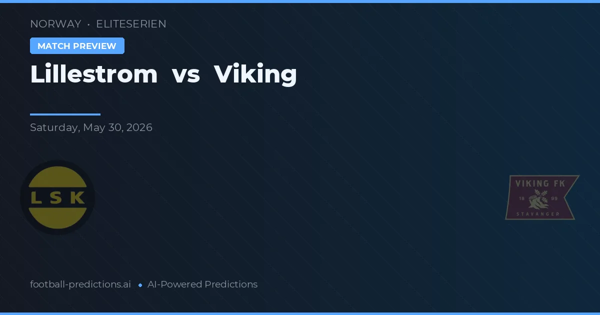 Lillestrøm vs Viking — voorspelling en vooruitblik wedstrijd