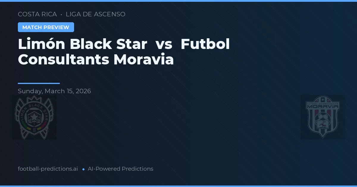 Limón Black Star vs Futbol Consultants Moravia — voorspelling en vooruitblik wedstrijd