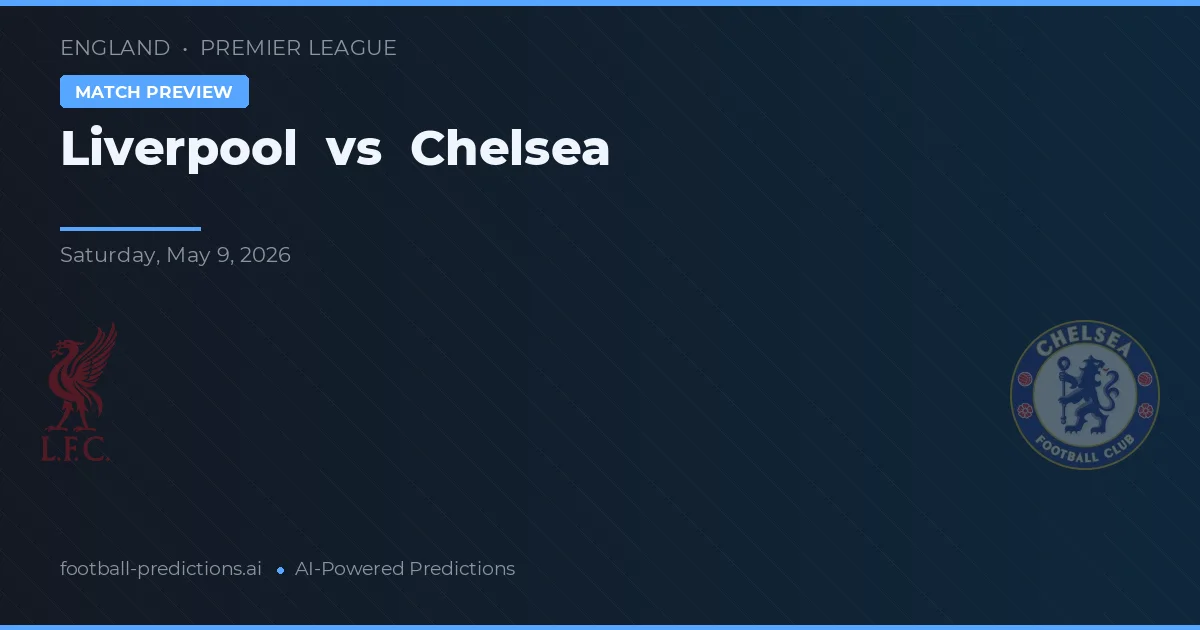 Liverpool vs Chelsea — voorspelling en vooruitblik wedstrijd