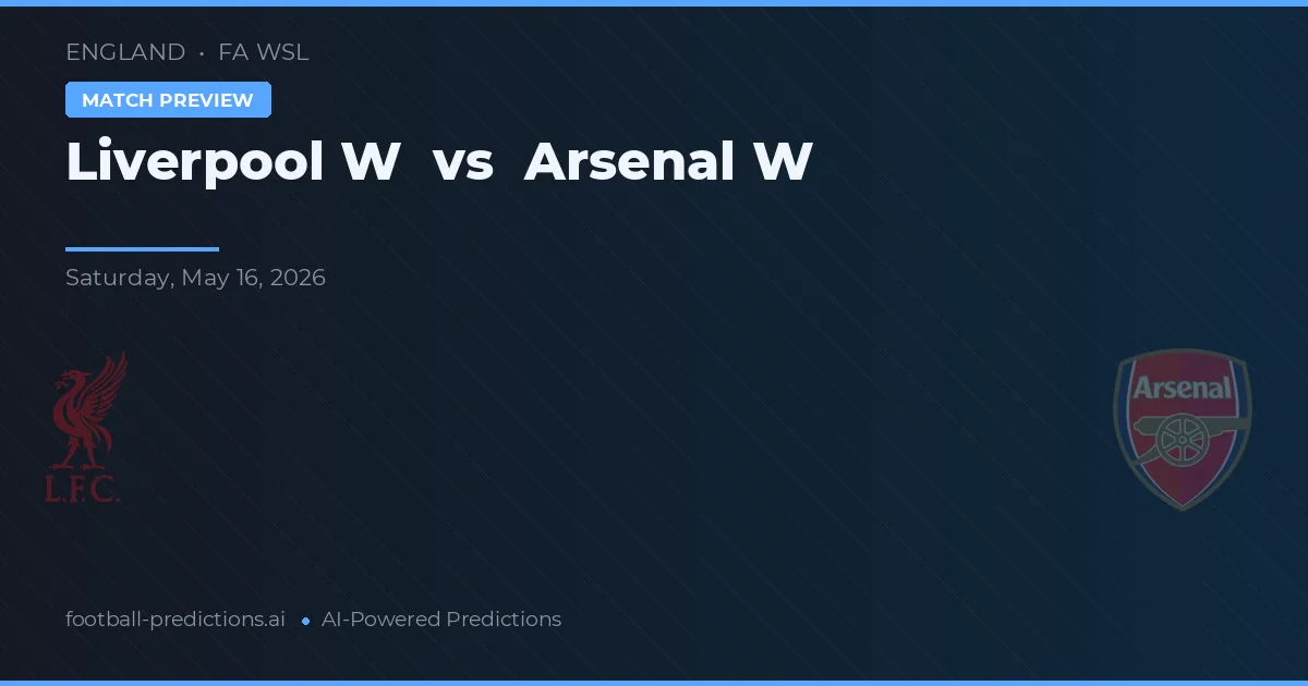 Liverpool Vrouwen vs Arsenal Vrouwen — voorspelling en vooruitblik wedstrijd