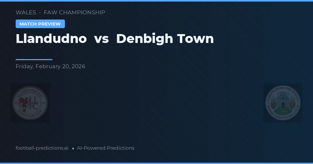 Llandudno vs Denbigh Town — voorspelling en vooruitblik wedstrijd