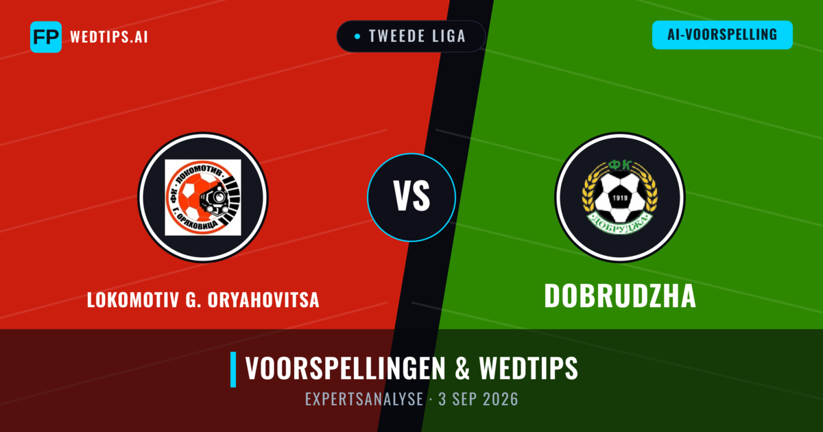 Lokomotiv G. Oryahovitsa vs Dobrudzha — voorspelling en vooruitblik wedstrijd