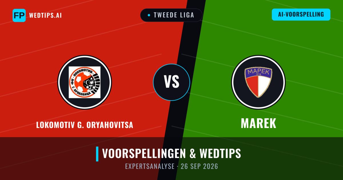 Lokomotiv G. Oryahovitsa vs Marek — voorspelling en vooruitblik wedstrijd