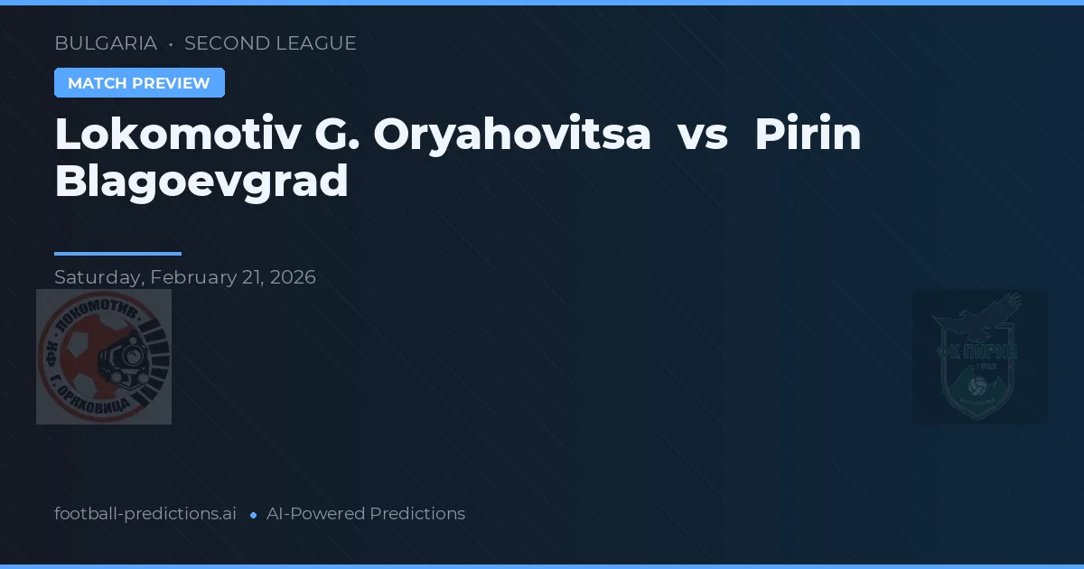 Lokomotiv G. Oryahovitsa vs Pirinen Blagoevgrad — voorspelling en vooruitblik wedstrijd