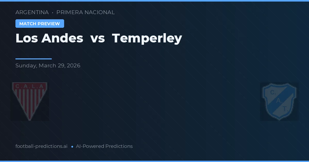 Los Andes vs Temperley — voorspelling en vooruitblik wedstrijd