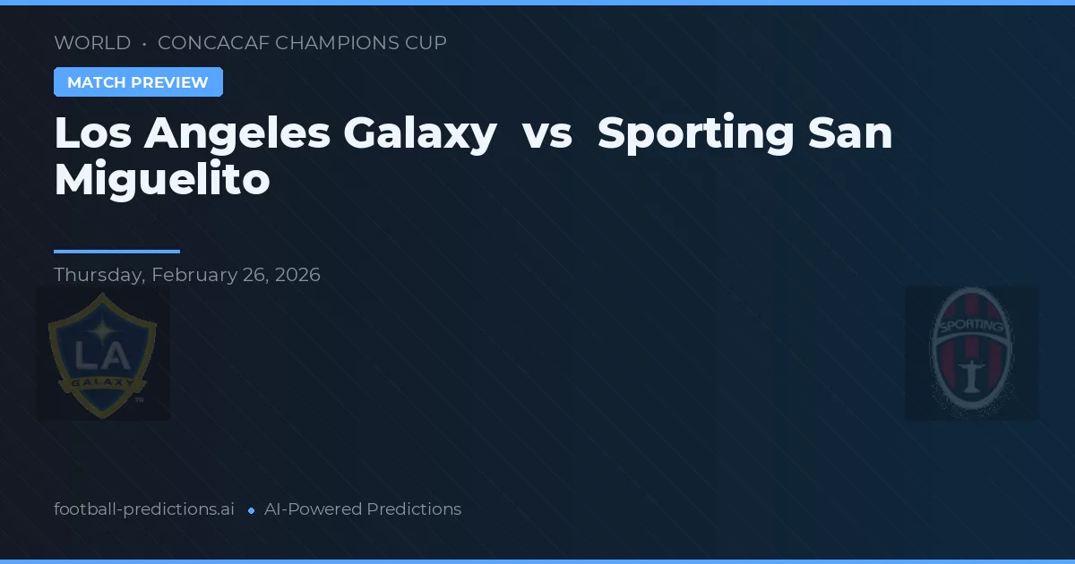 Los Angeles Galaxy vs Sporting San Miguelito — voorspelling en vooruitblik wedstrijd