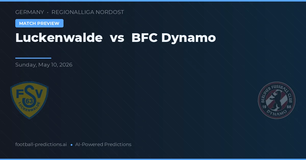 Luckenwalde vs BFC Dynamo — voorspelling en vooruitblik wedstrijd