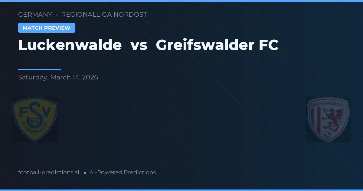 Luckenwalde vs Greifswalder FC — voorspelling en vooruitblik wedstrijd