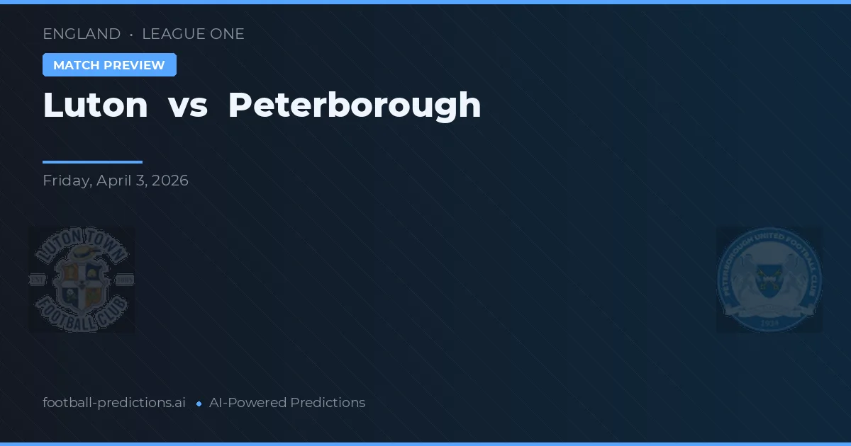 Luton Town vs Peterborough United — voorspelling en vooruitblik wedstrijd