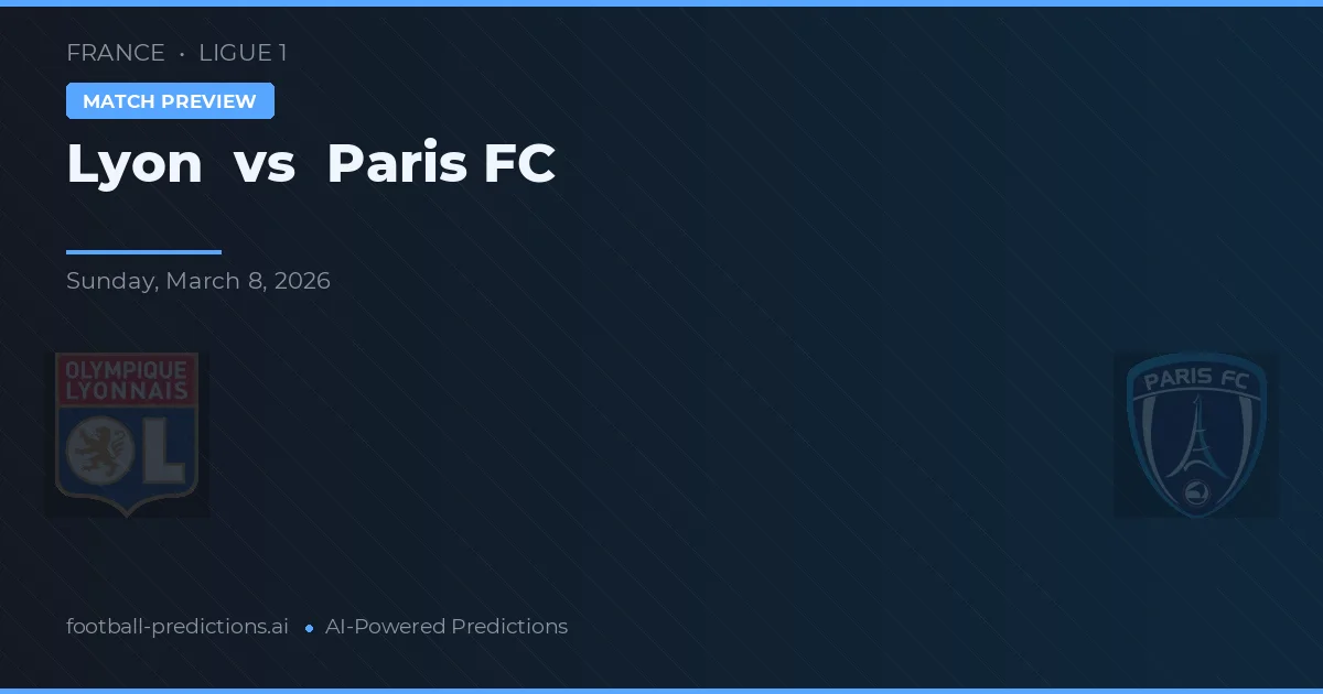 Lyon vs Paris FC — voorspelling en vooruitblik wedstrijd