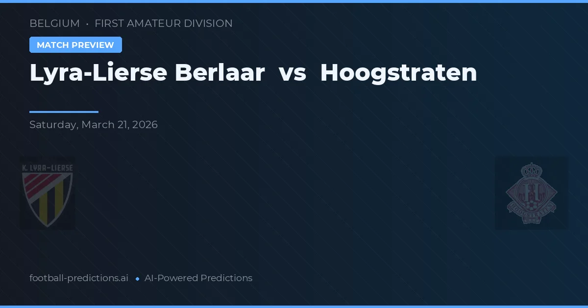Lyra-Lierse Berlaar vs Hoogstraten — voorspelling en vooruitblik wedstrijd