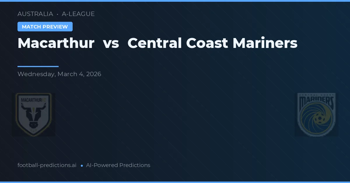 Macarthur vs Central Coast Mariners — voorspelling en vooruitblik wedstrijd