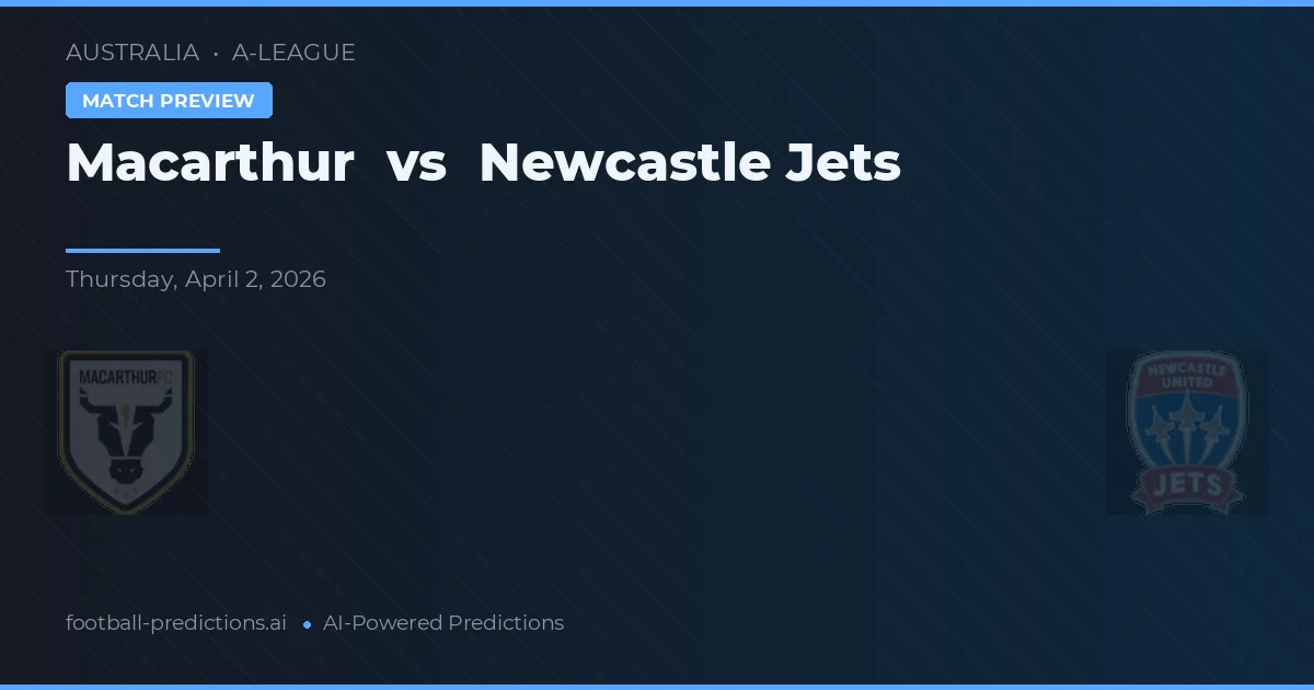 Macarthur vs Newcastle Jets — voorspelling en vooruitblik wedstrijd