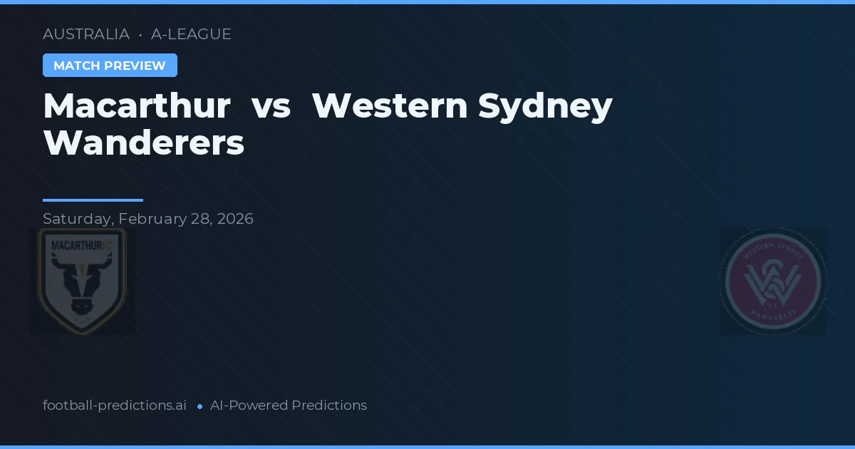 Macarthur vs Western Sydney Wanderers — voorspelling en vooruitblik wedstrijd