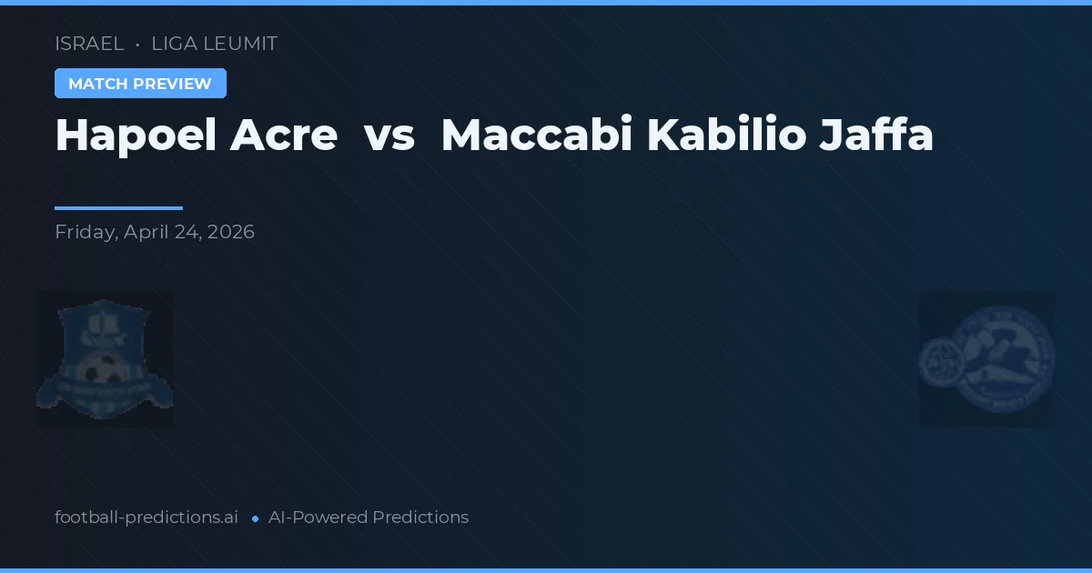 Maccabi Kabilio Jaffa vs Hapoel Acre — voorspelling en vooruitblik wedstrijd