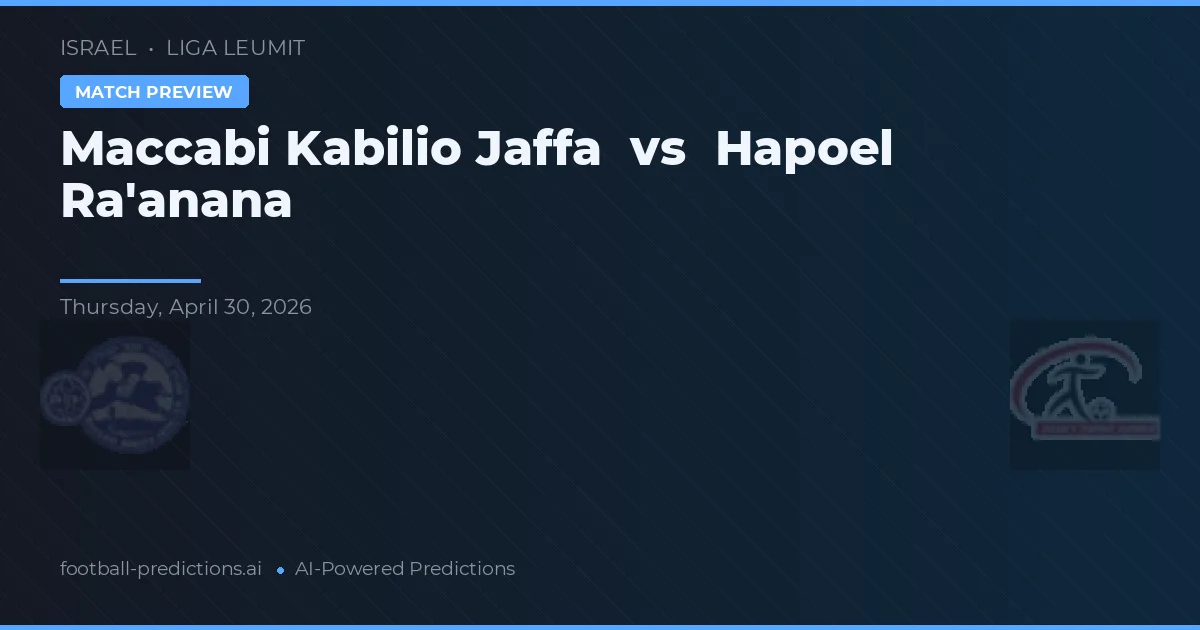 Hapoel Ra'anana vs Maccabi Kabilio Jaffa — voorspelling en vooruitblik wedstrijd