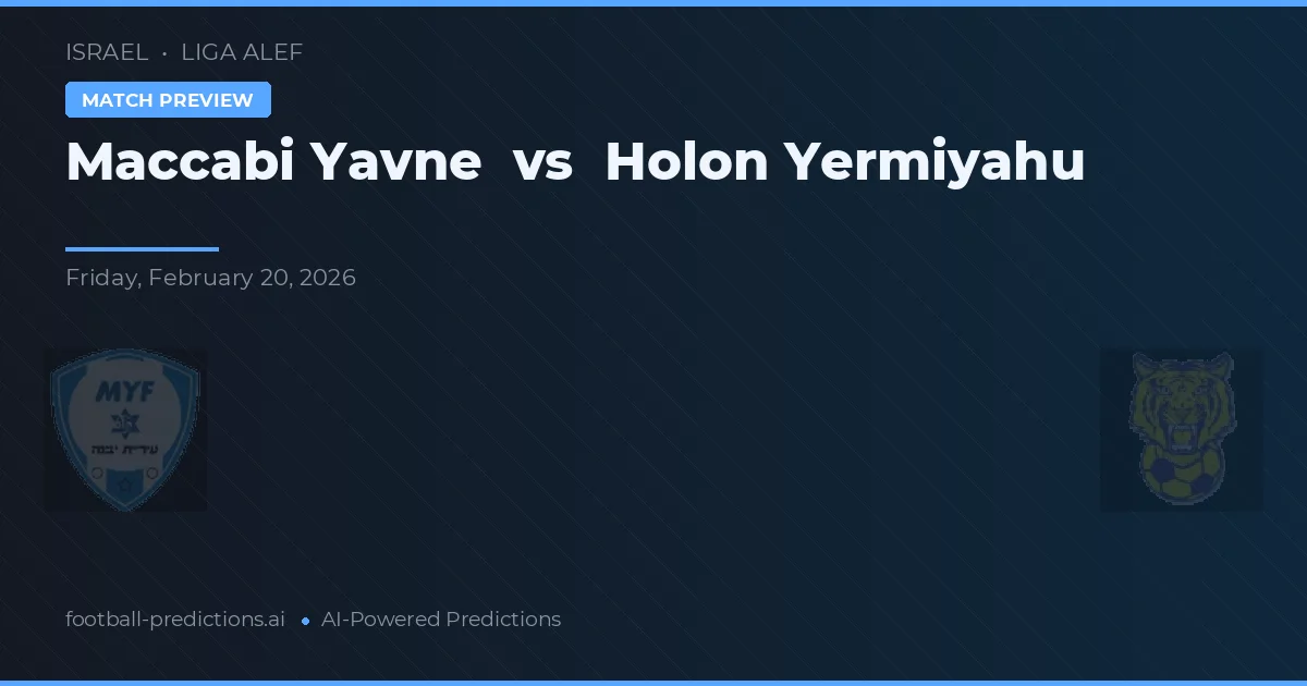 Maccabi Yavne vs Holon Yermiyahu — voorspelling en vooruitblik wedstrijd