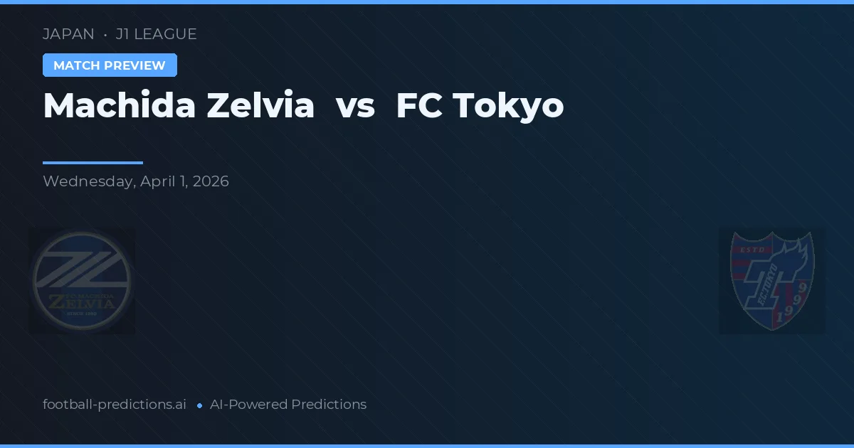 Machida Zelvia vs FC Tokio — voorspelling en vooruitblik wedstrijd