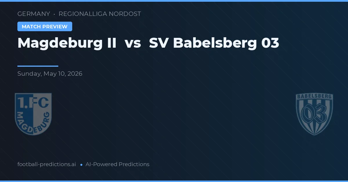 Magdeburg II vs SV Babelsberg 03 — voorspelling en vooruitblik wedstrijd