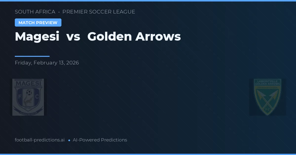 Magesi vs Gouden Arrows — voorspelling en vooruitblik wedstrijd